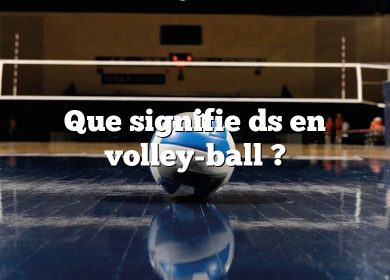 Que signifie ds en volley-ball ?